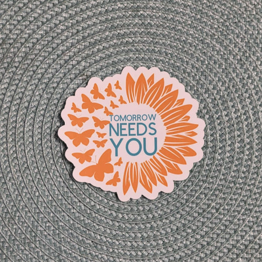 Sticker - "Tomorrow Needs You"