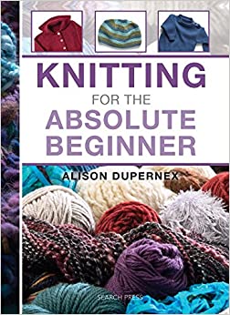 Knitting For The Absolute Beginner
